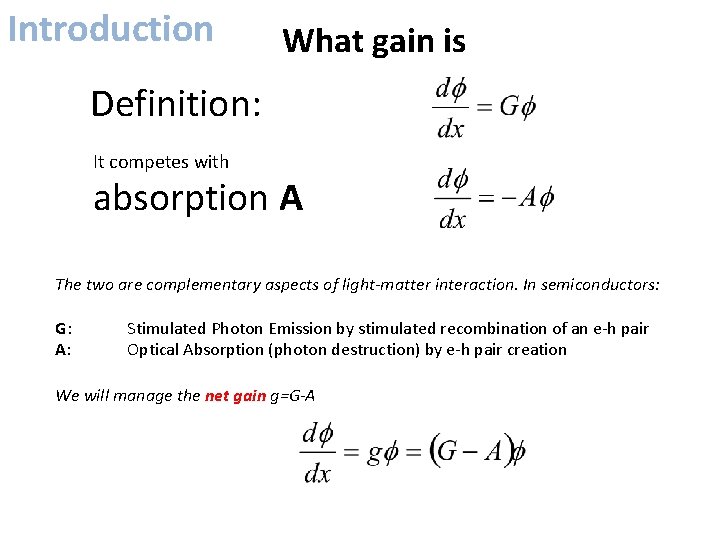 Introduction What gain is Definition: It competes with absorption A The two are complementary