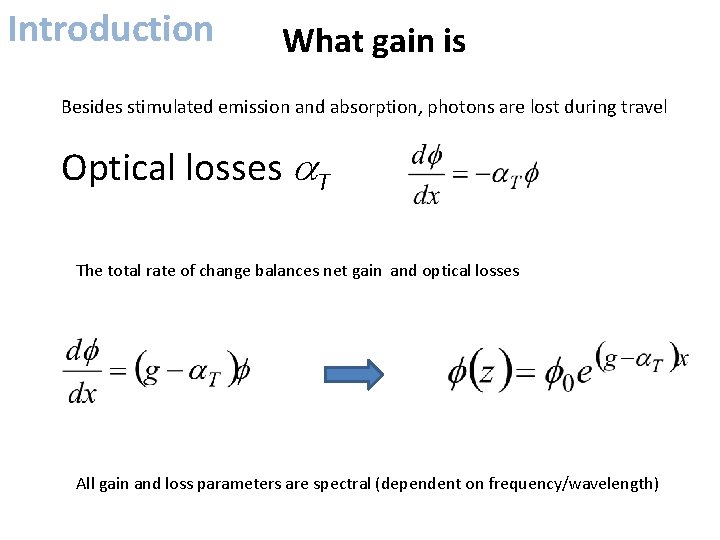 Introduction What gain is Besides stimulated emission and absorption, photons are lost during travel