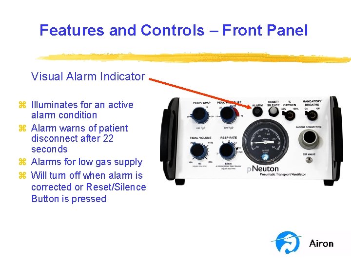 Features and Controls – Front Panel Visual Alarm Indicator z Illuminates for an active