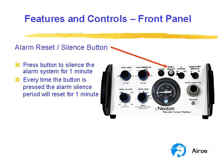 Features and Controls – Front Panel Alarm Reset / Silence Button z Press button