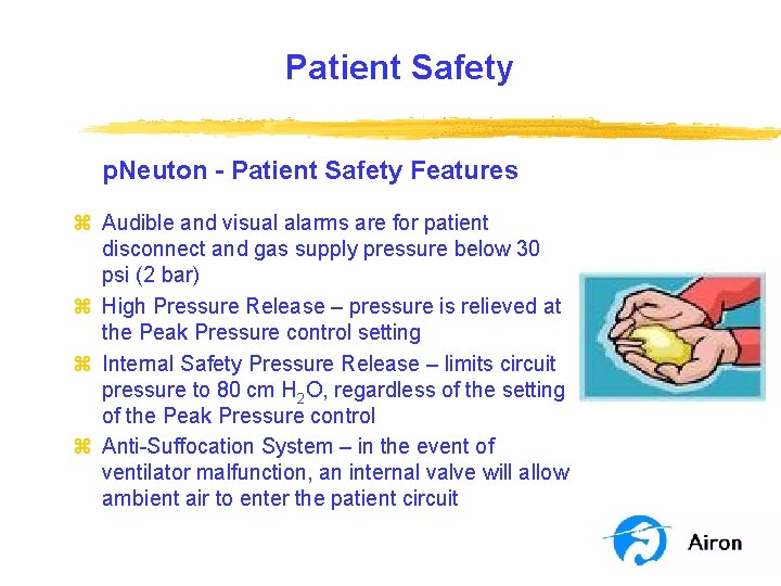 Patient Safety p. Neuton - Patient Safety Features z Audible and visual alarms are