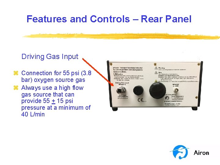 Features and Controls – Rear Panel Driving Gas Input z Connection for 55 psi