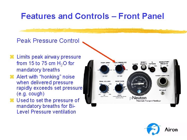Features and Controls – Front Panel Peak Pressure Control z Limits peak airway pressure