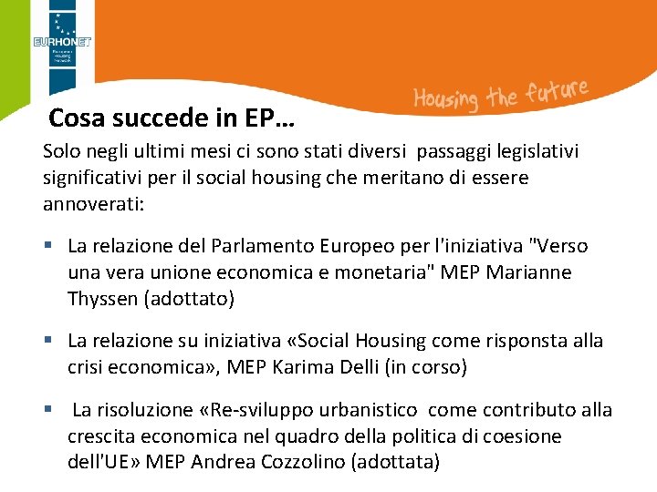 Cosa succede in EP… Solo negli ultimi mesi ci sono stati diversi passaggi legislativi