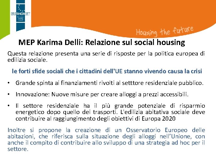 MEP Karima Delli: Relazione sul social housing Questa relazione presenta una serie di risposte