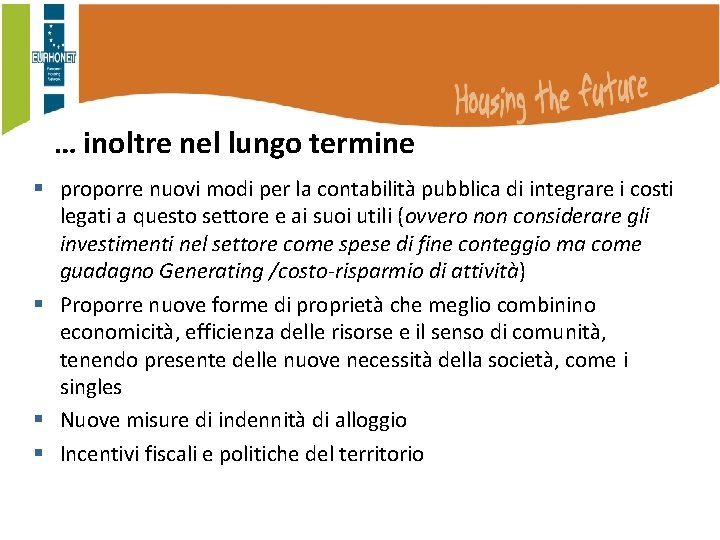 … inoltre nel lungo termine § proporre nuovi modi per la contabilità pubblica di