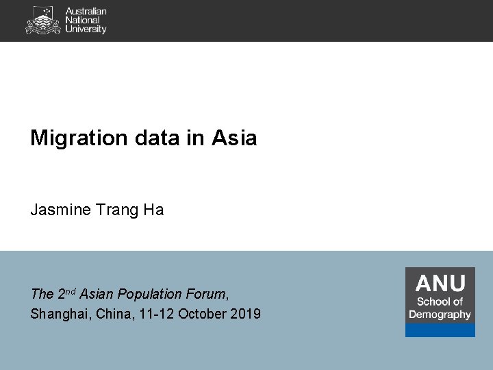 Migration data in Asia Jasmine Trang Ha The 2 nd Asian Population Forum, Shanghai,