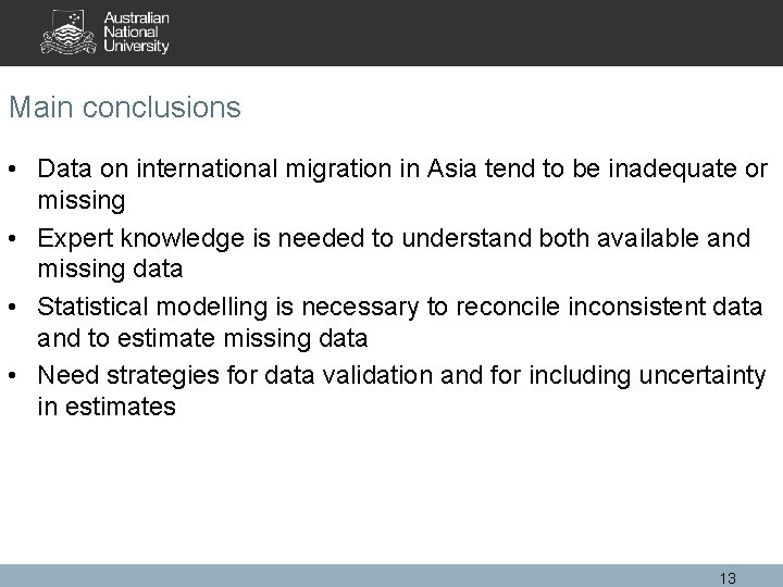 Main conclusions • Data on international migration in Asia tend to be inadequate or