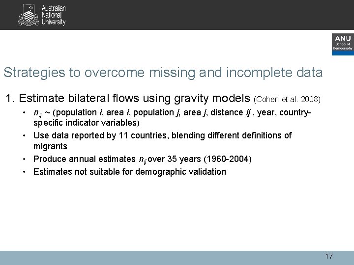 Strategies to overcome missing and incomplete data 1. Estimate bilateral flows using gravity models