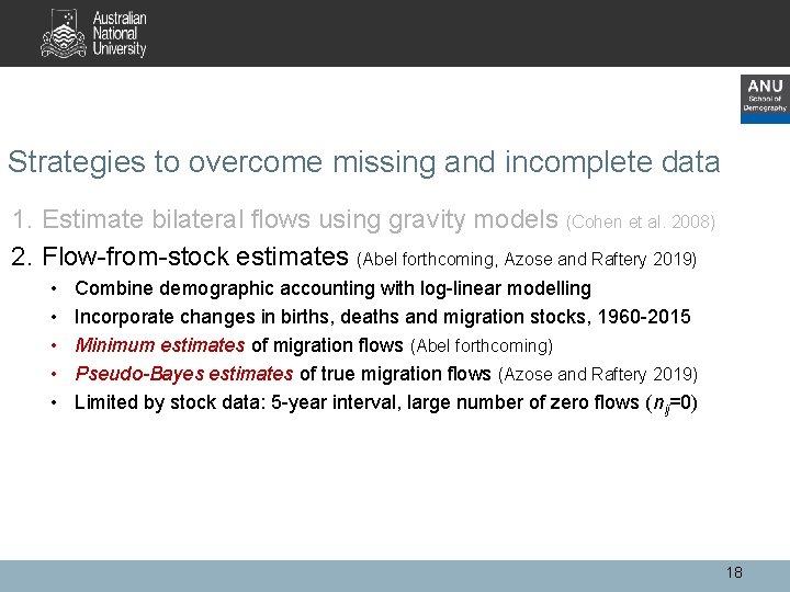 Strategies to overcome missing and incomplete data 1. Estimate bilateral flows using gravity models