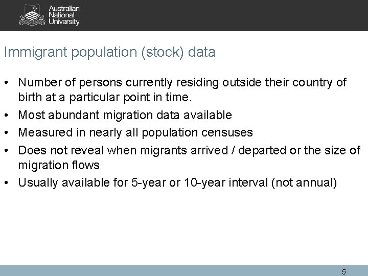 Immigrant population (stock) data • Number of persons currently residing outside their country of