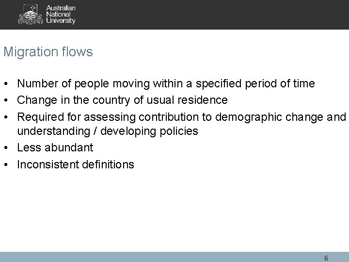 Migration flows • Number of people moving within a specified period of time •