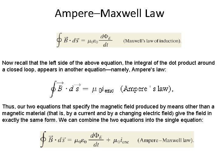 Ampere–Maxwell Law Now recall that the left side of the above equation, the integral