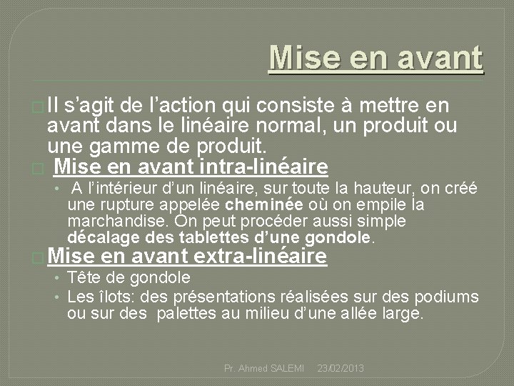 Mise en avant � Il s’agit de l’action qui consiste à mettre en avant