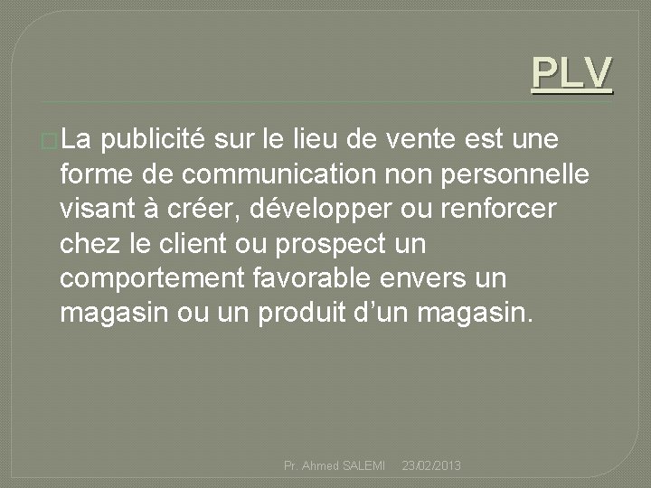 PLV �La publicité sur le lieu de vente est une forme de communication non