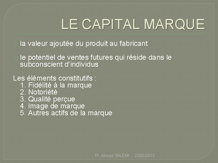 LE CAPITAL MARQUE � la valeur ajoutée du produit au fabricant � le potentiel