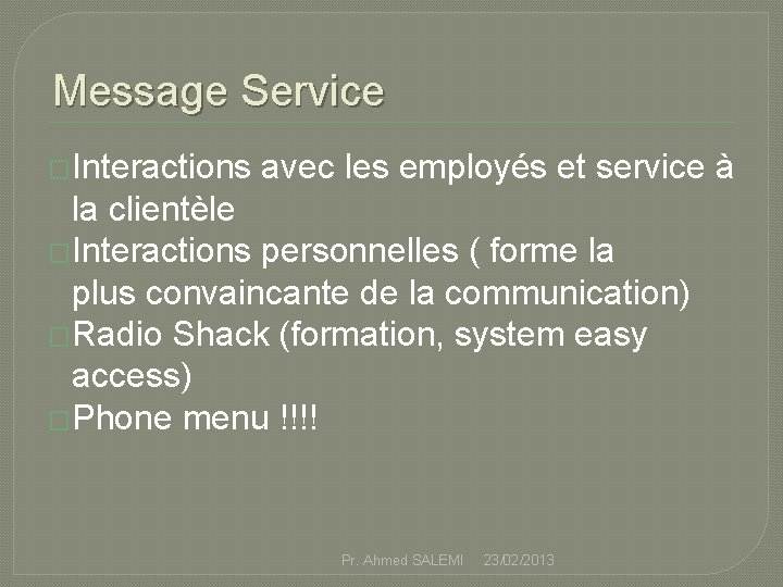 Message Service �Interactions avec les employés et service à la clientèle �Interactions personnelles (