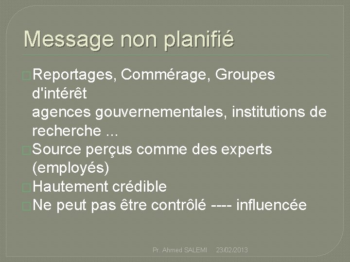 Message non planifié �Reportages, Commérage, Groupes d'intérêt agences gouvernementales, institutions de recherche. . .