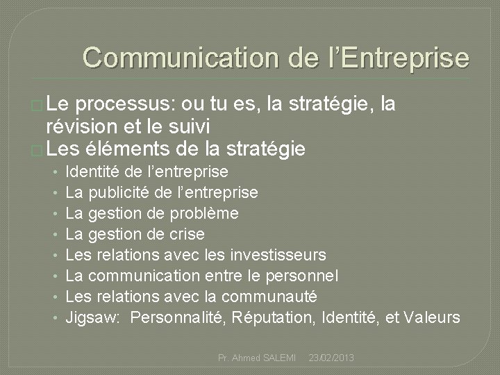 Communication de l’Entreprise � Le processus: ou tu es, la stratégie, la révision et