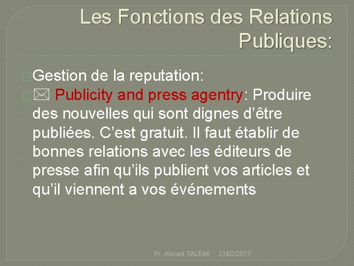 Les Fonctions des Relations Publiques: �Gestion de la reputation: � Publicity and press agentry: