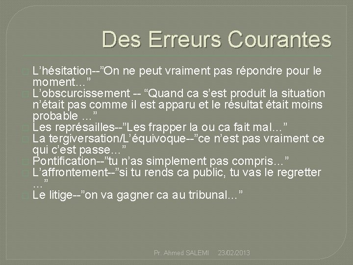 Des Erreurs Courantes L’hésitation--”On ne peut vraiment pas répondre pour le moment…” � L’obscurcissement