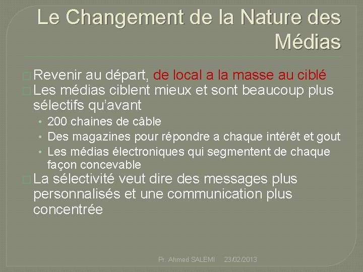 Le Changement de la Nature des Médias � Revenir au départ, de local a