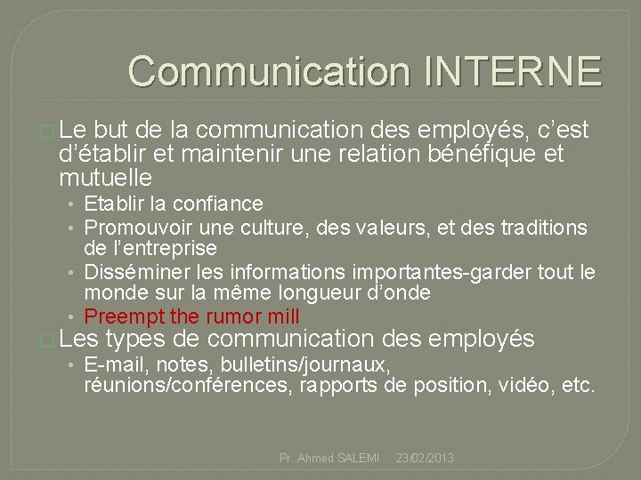 Communication INTERNE � Le but de la communication des employés, c’est d’établir et maintenir