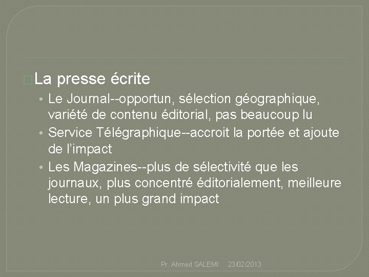 �La presse écrite • Le Journal--opportun, sélection géographique, variété de contenu éditorial, pas beaucoup