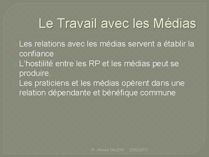 Le Travail avec les Médias � Les relations avec les médias servent a établir