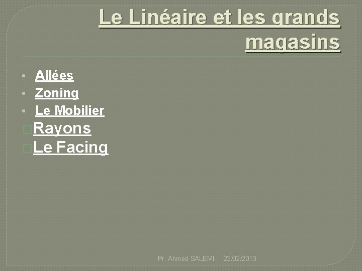 Le Linéaire et les grands magasins • Allées • Zoning • Le Mobilier �Rayons