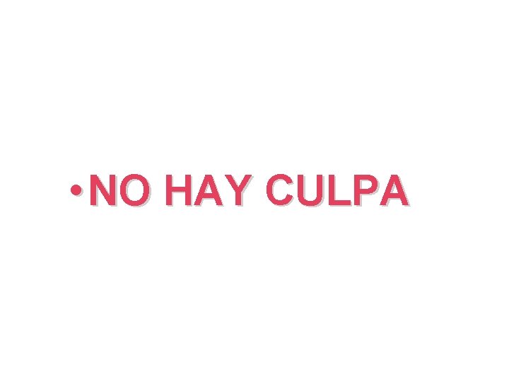  • NO HAY CULPA 