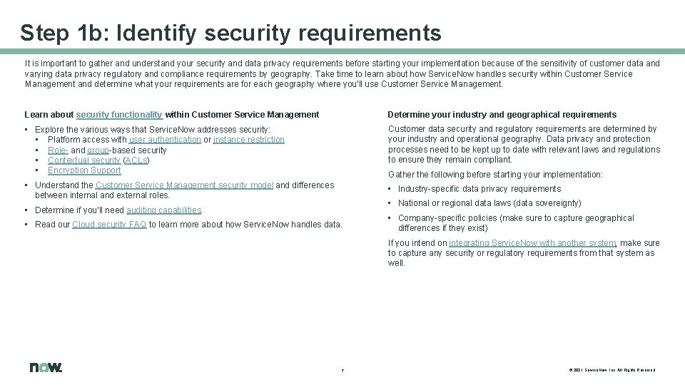 Step 1 b: Identify security requirements It is important to gather and understand your