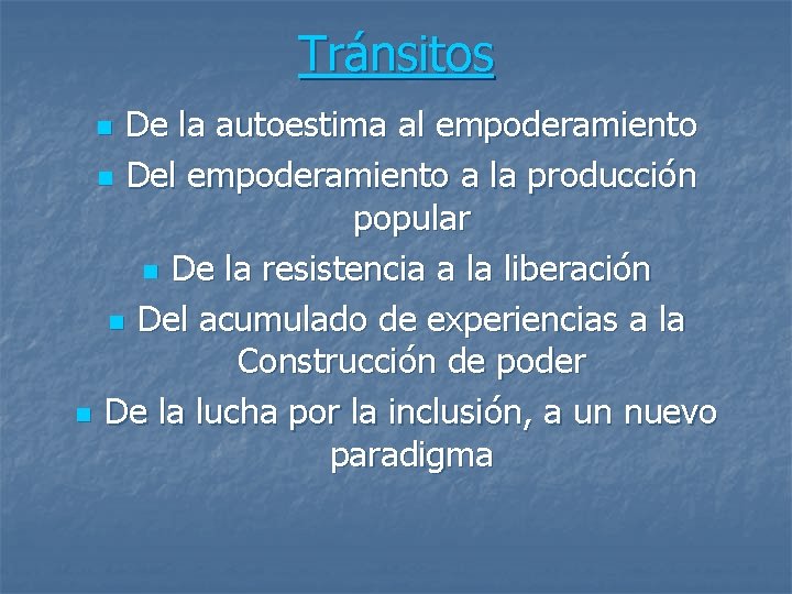 Tránsitos De la autoestima al empoderamiento n Del empoderamiento a la producción popular n