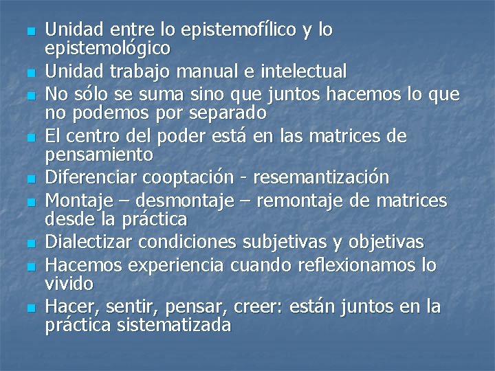 n n n n n Unidad entre lo epistemofílico y lo epistemológico Unidad trabajo