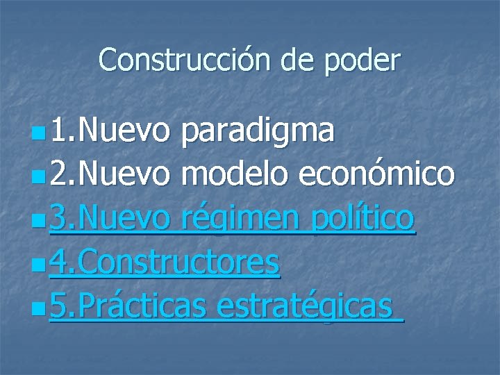 Construcción de poder n 1. Nuevo paradigma n 2. Nuevo modelo económico n 3.