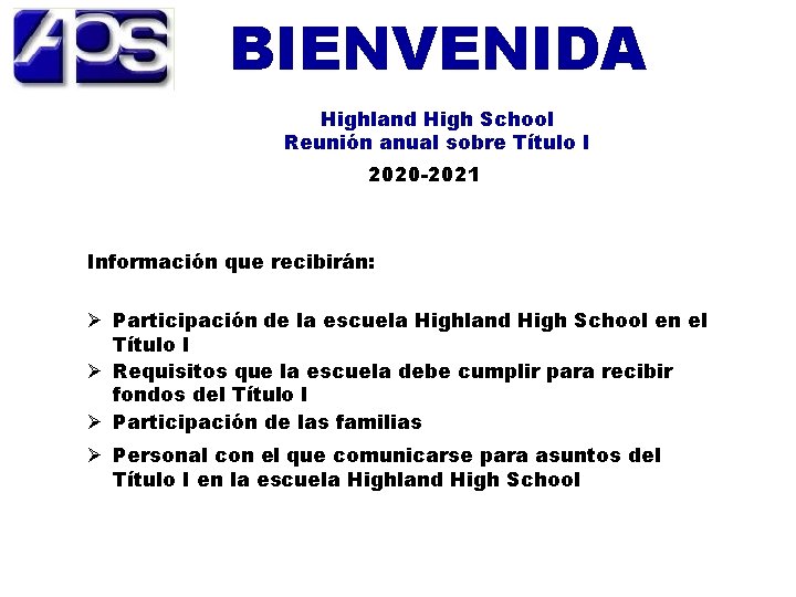 BIENVENIDA Highland High School Reunión anual sobre Título I 2020 -2021 Información que recibirán: