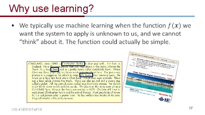 Why use learning? • CIS 419/519 Fall’ 19 17 