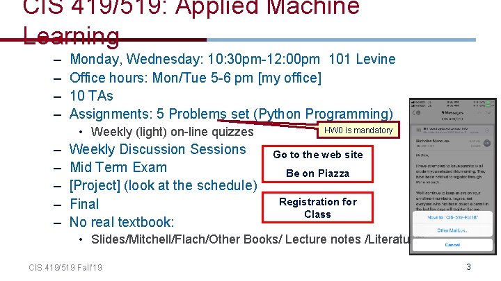 CIS 419/519: Applied Machine Learning – – Monday, Wednesday: 10: 30 pm-12: 00 pm