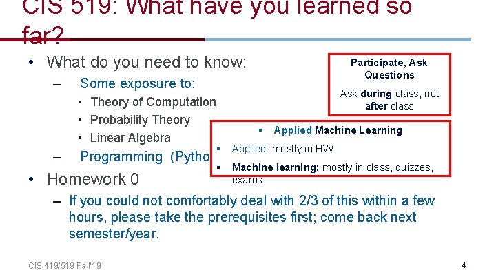 CIS 519: What have you learned so far? • What do you need to