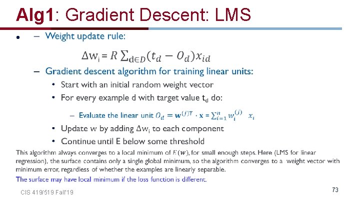 Alg 1: Gradient Descent: LMS • CIS 419/519 Fall’ 19 73 