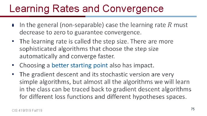 Learning Rates and Convergence • CIS 419/519 Fall’ 19 75 