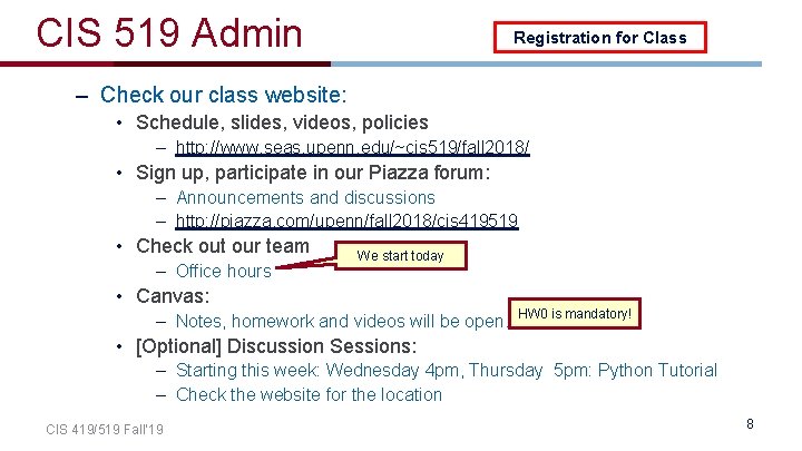 CIS 519 Admin Registration for Class – Check our class website: • Schedule, slides,