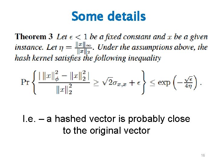 Some details I. e. – a hashed vector is probably close to the original