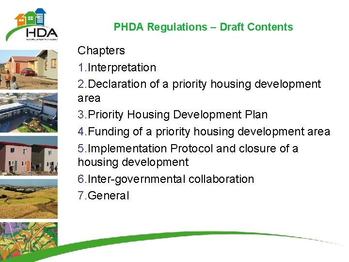 PHDA Regulations – Draft Contents Chapters 1. Interpretation 2. Declaration of a priority housing