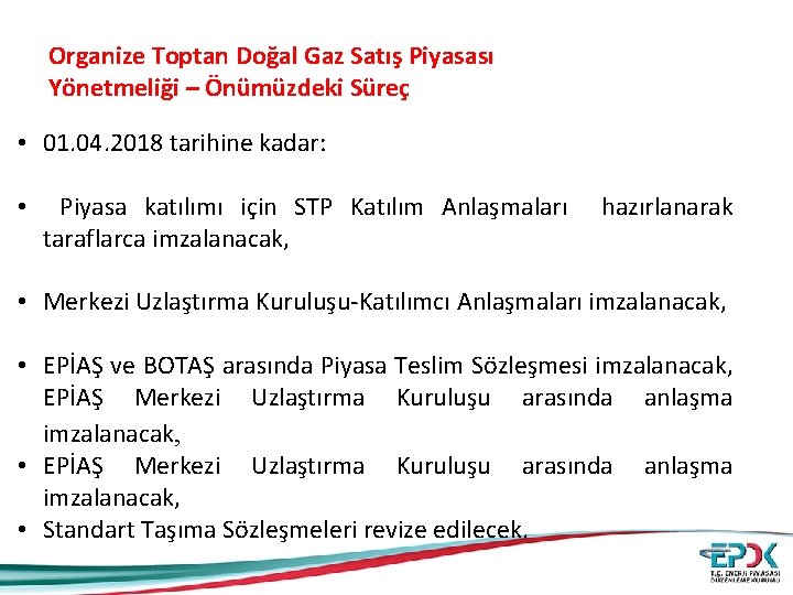 Organize Toptan Doğal Gaz Satış Piyasası Yönetmeliği – Önümüzdeki Süreç • 01. 04. 2018