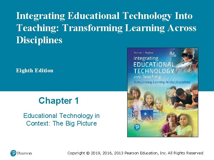 Integrating Educational Technology Into Teaching: Transforming Learning Across Disciplines Eighth Edition Chapter 1 Educational