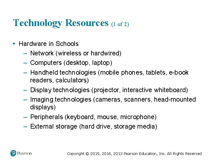 Technology Resources (1 of 2) • Hardware in Schools – Network (wireless or hardwired)