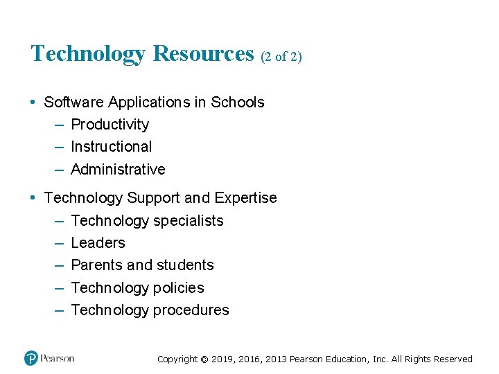 Technology Resources (2 of 2) • Software Applications in Schools – Productivity – Instructional