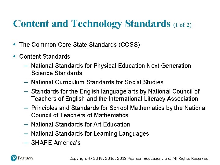 Content and Technology Standards (1 of 2) • The Common Core State Standards (CCSS)