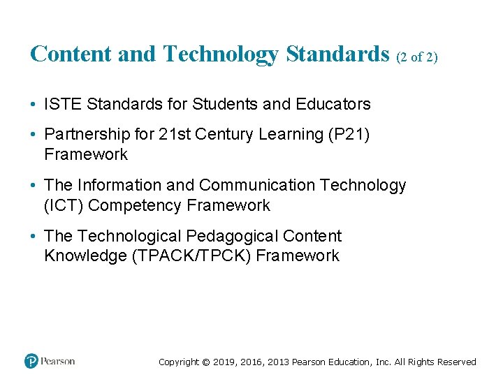 Content and Technology Standards (2 of 2) • ISTE Standards for Students and Educators